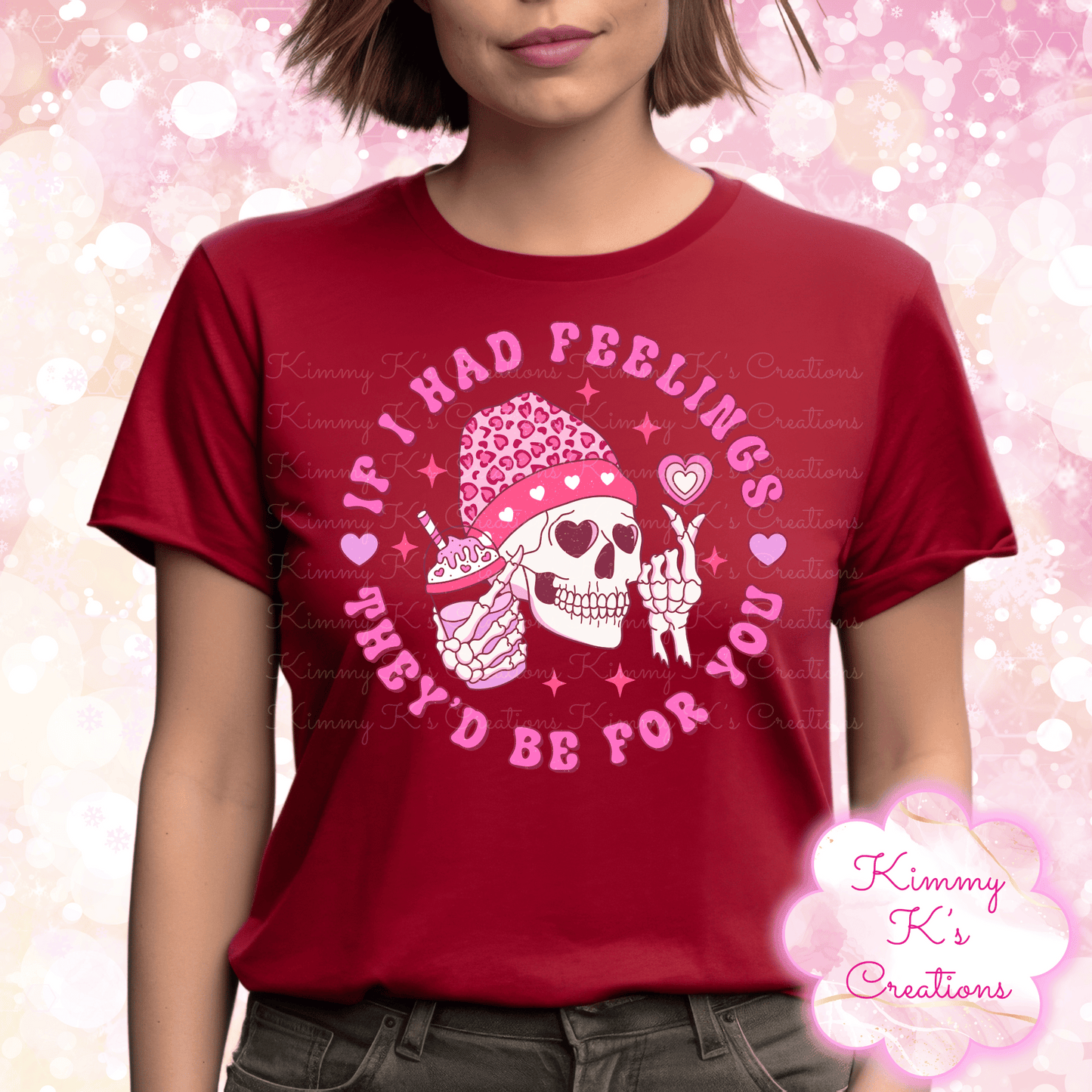 If I Had Feelings They Would Be For You | T-Shirt