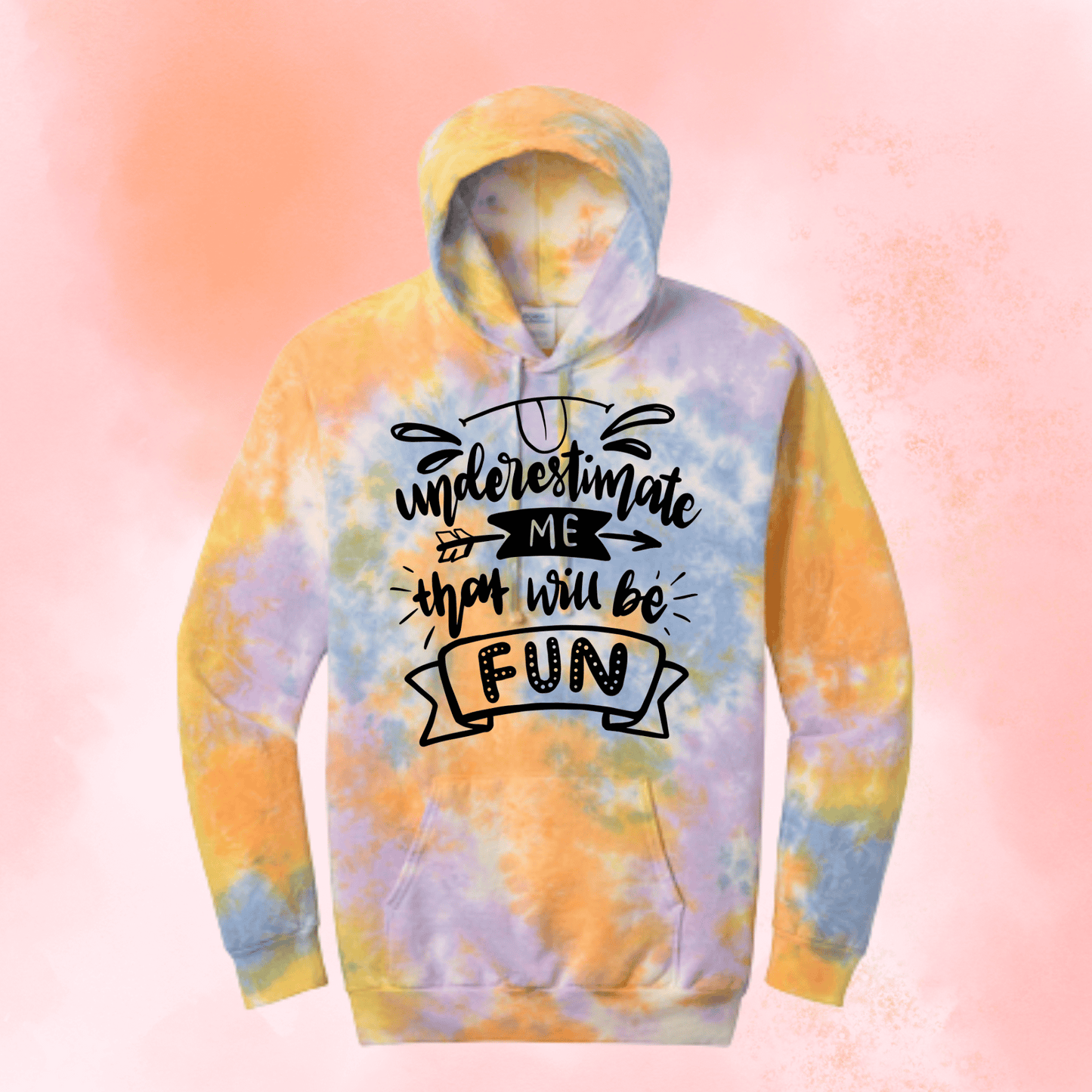 Hoodie | Underestimate Me, That Will Be Fun