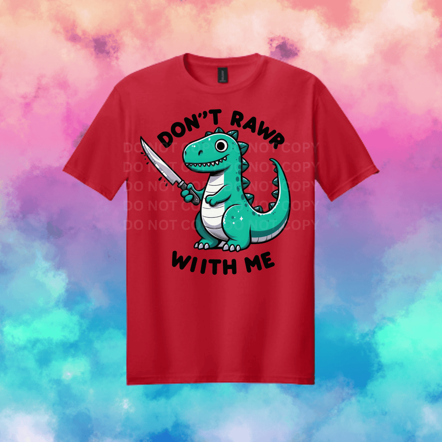 T-Shirt | Dino Don't Rawr With Me