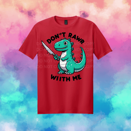 T-Shirt | Dino Don't Rawr With Me