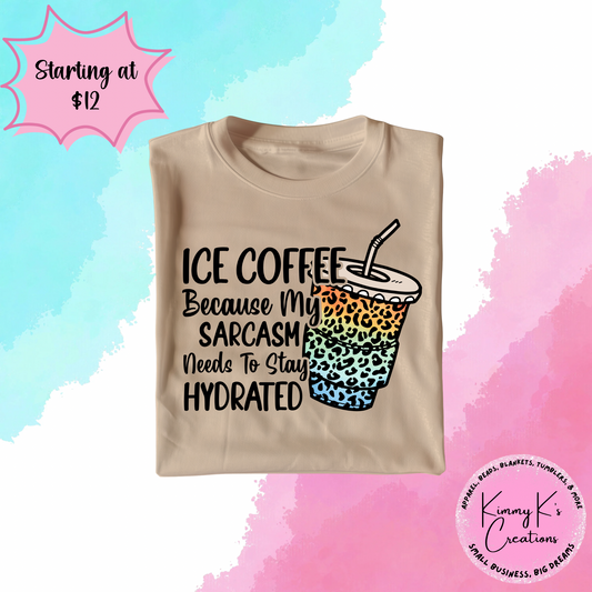 Ice Coffee Sarcasm Hydrated | T-Shirt