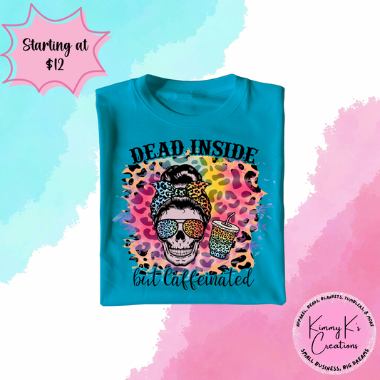Dead Inside But Caffeinated | T-Shirt